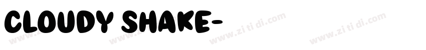 Cloudy Shake字体转换